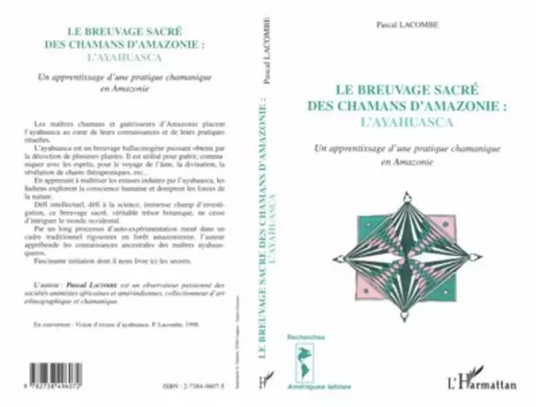 LE BREUVAGE SACRÉ DES CHAMANS D'AMAZONIE : L'AYAHUASCA - Paul Lacombe - Editions L'Harmattan