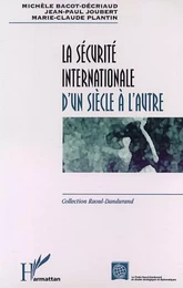 LA SÉCURITÉ INTERNATIONALE D'UN SIÈCLE À L'AUTRE