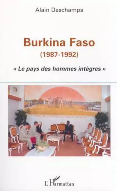 BURKINA FASO (1987-1992) - Alain Deschamps - Editions L'Harmattan