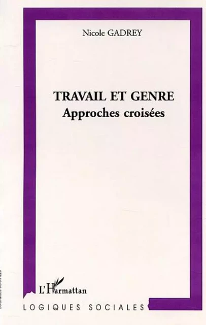 TRAVAIL ET GENRE - Nicole Gadrey - Editions L'Harmattan