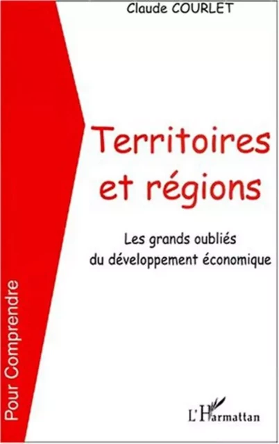 TERRITOIRES ET RÉGIONS - Claude Courlet - Editions L'Harmattan