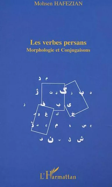 LES VERBES PERSANS - Mohsen Hafezian - Editions L'Harmattan