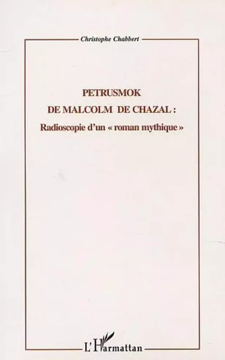 PETRUSMOK DE MALCOM DE CHAZAL - Christophe Chabbert - Editions L'Harmattan