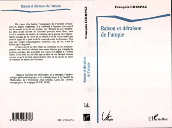 RAISON ET DÉRAISON DE L'UTOPIE - François Chirpaz - Editions L'Harmattan