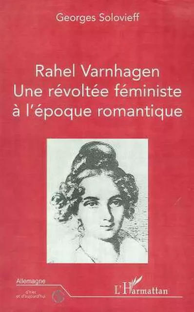 RAHEL VARHAGEN - Georges Solovieff - Editions L'Harmattan