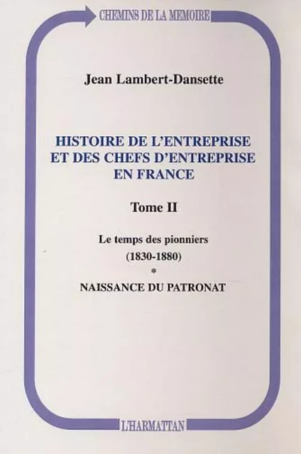 Histoire de l'entreprise et des chefs d'entreprise en France - Jean Lambert - Editions L'Harmattan