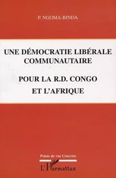 UNE DÉMOCRATIE LIBÉRALE COMMUNAUTAIRE POUR LA R.D. CONGO ET L'AFRIQUE