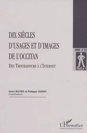 DIX SIÈCLES D'USAGES ET D'IMAGES DE L'OCCITAN