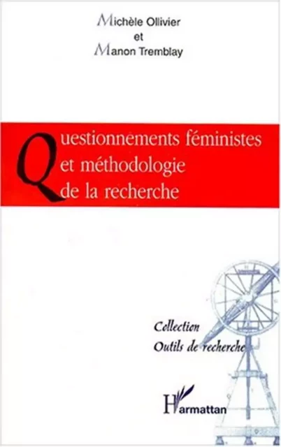 QUESTIONNEMENTS FéMINISTES ET MéTHODOLOGIE DE LA RECHERCHE - Michèle Ollivier, Manon Tremblay - Editions L'Harmattan