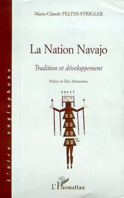 NATION NAVAJO - Marie-Claude Feltes-Strigler - Editions L'Harmattan