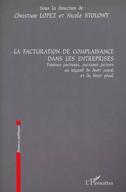 LA FACTURATION DE COMPLAISANCE DANS LES ENTREPRISES - Christian Lopez - Editions L'Harmattan