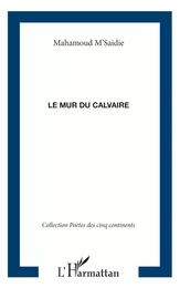 LE MUR DU CALVAIRE