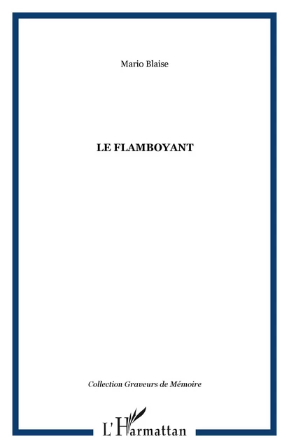 LE FLAMBOYANT -  Blaise mario - Editions L'Harmattan