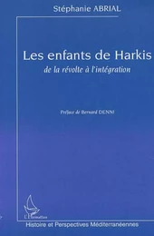 LES ENFANTS DE HARKIS, DE LA RÉVOLTE À L'INTÉGRATION