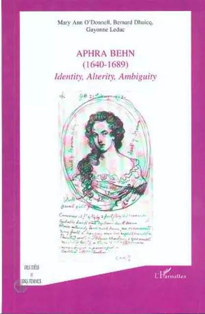 APHRA BEHN (1640-1689) - Bernard Dhuicq,  Leduc guyonne, Mary Ann O'Donnell - Editions L'Harmattan