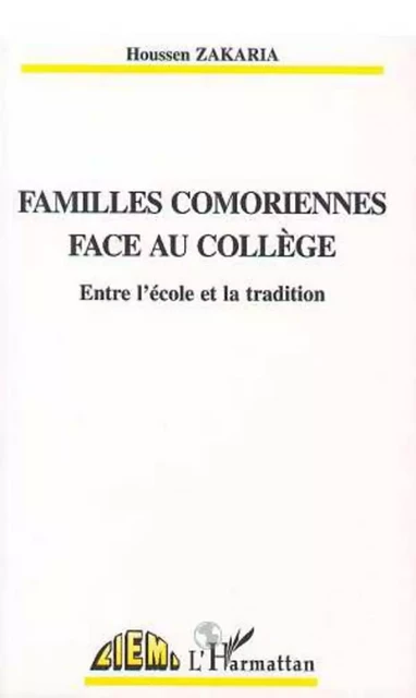 FAMILLES COMORIENNES FACE AU COLLEGE - Houssen Zakaria - Editions L'Harmattan