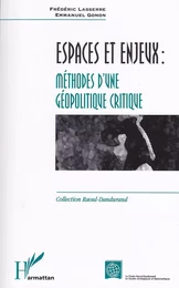 ESPACES ET ENJEUX : MÉTHODES D'UNE GÉOPOLITIQUE CRITIQUE