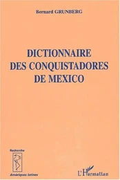 DICTIONNAIRE DES CONQUISTADORS DE MEXICO