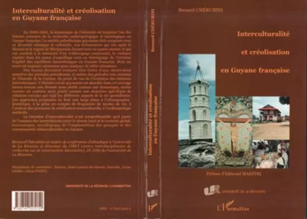 INTERCULTURALITÉ ET CRÉOLISATION EN GUYANE FRANÇAISE - Bernard Chérubini - Editions L'Harmattan