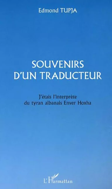 SOUVENIRS D'UN TRADUCTEUR - Edmond Tupja - Editions L'Harmattan