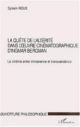 LA QUÊTE DE L'ALTÉRITÉ DANS L'UVRE CINÉMATOGRAPHIQUE D'INGMAR BERGMAN