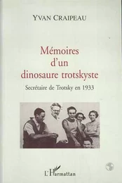 MEMOIRES D'UN DINOSAURE TROTSKYSTE