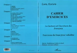 CAHIER D'EXERCICES - LA LECTURE ET L'ECRITURE DU FRANÇAIS