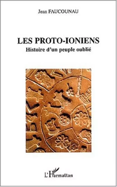 LES PROTO-IONIENS - Jean Faucounau - Editions L'Harmattan