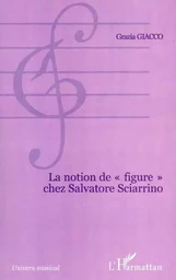 LA NOTION DE « FIGURE » CHEZ SALVATORE SCIARRINO