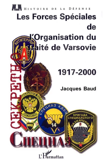 LES FORCES SPÉCIALES DE L'ORGANISATION DU TRAITÉ DE VARSOVIE 1917-2000 - Jacques Baud - Editions L'Harmattan