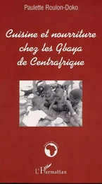 CUISINE ET NOURRITURE CHEZ LES GBAYA DE CENTRAFRIQUE