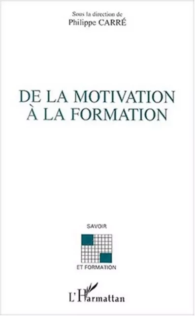 DE LA MOTIVATION À LA FORMATION - Philippe Carré - Editions L'Harmattan