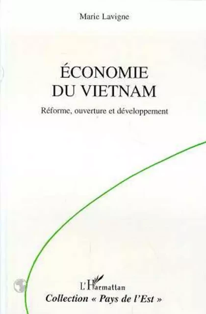 ECONOMIE DU VIETNAM - Marie Lavigne - Editions L'Harmattan