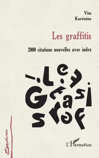 LES GRAFFITIS - Antoine De Vial - Editions L'Harmattan