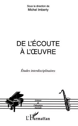 DE L'ECOUTE A L'UVRE - Michel Imberty - Editions L'Harmattan