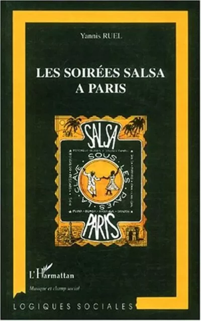 LES SOIREES SALSA à PARIS - Yannis Ruel - Editions L'Harmattan