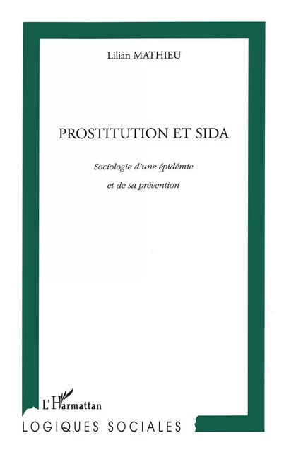 PROSTITUTION ET SIDA - Lilian Mathieu - Editions L'Harmattan