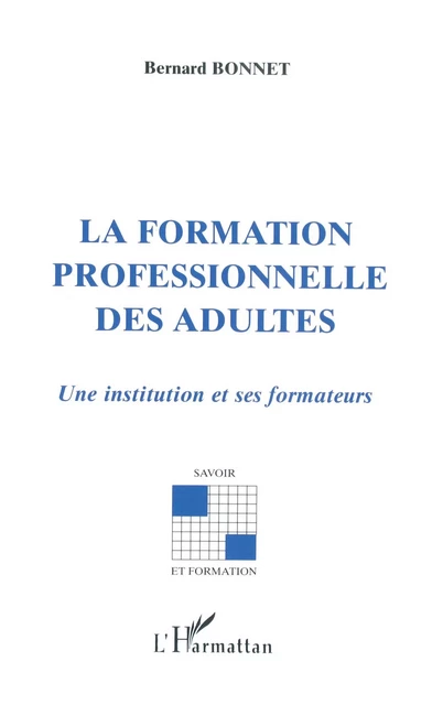 La formation professionnelle des adultes - Bernard Bonnet - Editions L'Harmattan