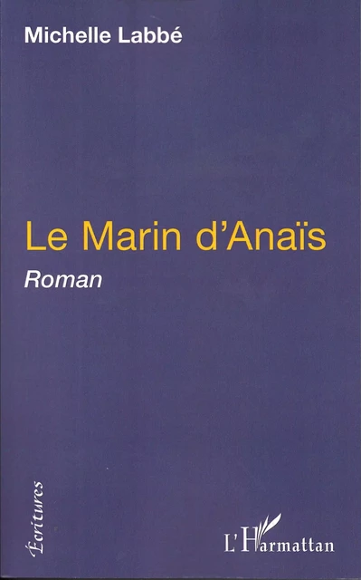 Le Marin d'Anaïs - Michelle Labbé - Editions L'Harmattan