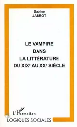 LE VAMPIRE DANS LA LITTERATURE DU XIXe AU XXe SIECLE