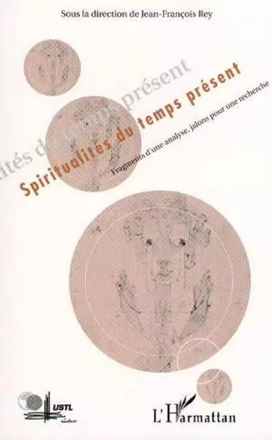 SPIRITUALITES DU TEMPS PRESENT - Jean-François Rey - Editions L'Harmattan