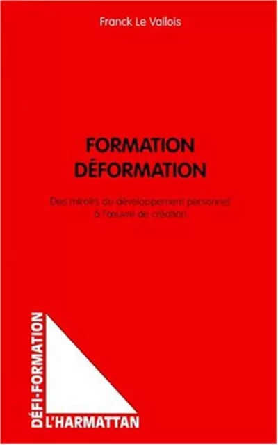 FORMATION DÉFORMATION - Franck Le Vallois - Editions L'Harmattan