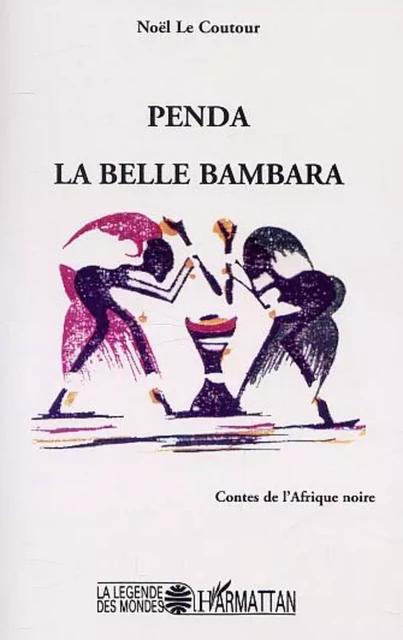 PENDA LA BELLE BAMBARA - Elisabeth Noël Le Coutour - Editions L'Harmattan