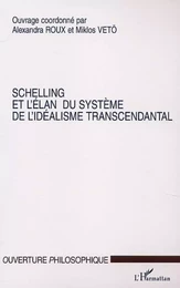 SCHELLING ET L'ELAN DU SYSTEME DE L'IDEALISME TRANSCENDANTAL