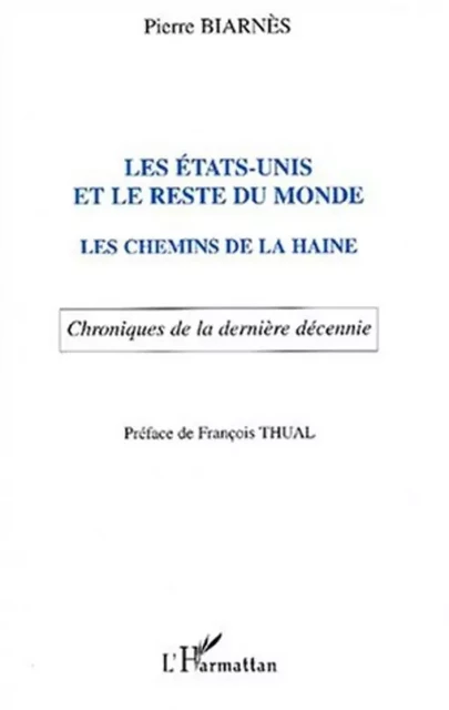 LES ÉTATS-UNIS ET LE RESTE DU MONDE - Pierre Biarnès - Editions L'Harmattan