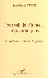 FOOTBALL JE T'AIME MOI NON PLUS