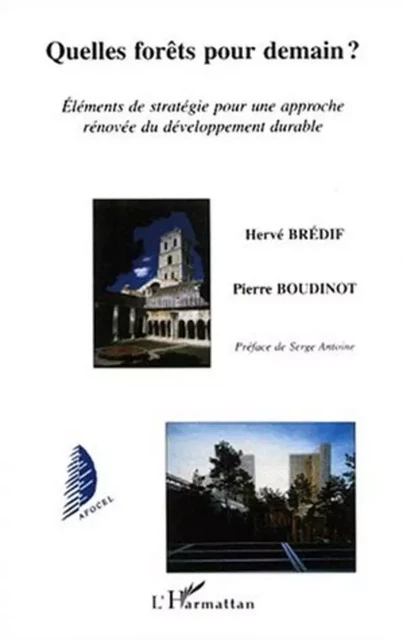 QUELLES FORÊTS POUR DEMAIN ? - Hervé Brédif, Pierre Boudinot - Editions L'Harmattan