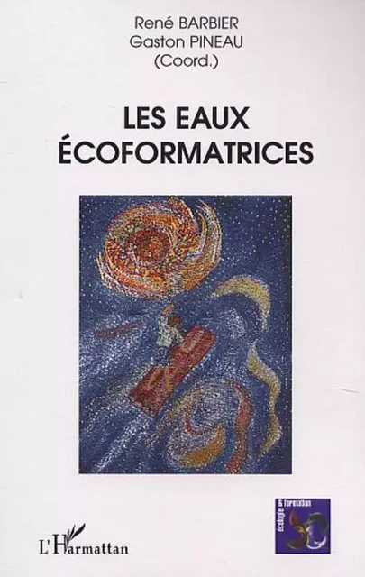 LES EAUX ÉCOFORMATRICES - René Barbier, Gaston Pineau - Editions L'Harmattan