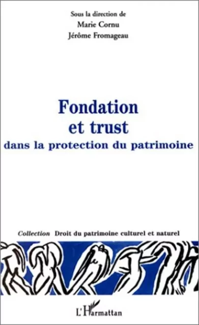 FONDATION ET TRUST DANS LA PROTECTION DU PATRIMOINE - Jérôme Fromageau - Editions L'Harmattan