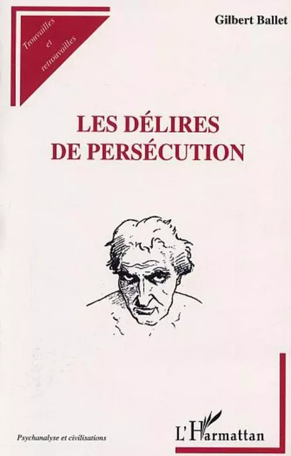 LES DÉLIRES DE PERSÉCUTION - Gilbert Ballet - Editions L'Harmattan